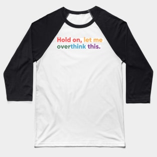 Hold on, let me overthink this mini Baseball T-Shirt